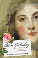 Born Yesterday: Inexperience and the Early Realist Novel 1421438836 Book Cover