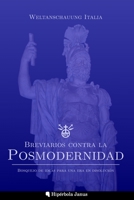 Breviarios contra la posmodernidad: Bosquejo de ideas para una era en disolución B0C6W2VGHD Book Cover