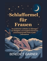 Schlafformel für Frauen: Ein praktischer Leitfaden zur Bekriegen von Müdigkeit, zum Ausgleich Hormonen und Erlangung tiefer Ruhe in jeder Lebensphase B0FTRVCHZ7 Book Cover