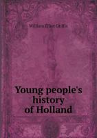 Young People's History of Holland 0469982314 Book Cover