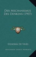Der Mechanismus Des Denkens (1907) 1160439303 Book Cover