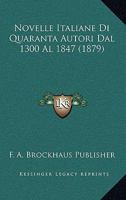 Novelle Italiane Di Quaranta Autori Dal 1300 Al 1847 (1879) 1160216045 Book Cover