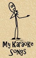 My Karaoke Songs: 5 X 8 60 Page Lined Notebook Ready for You to Keep Track of Your Favorite Karaoke Songs You Love to Sing. 1724680242 Book Cover