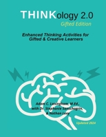 Thinkology 2.0 Gifted Edition: Enhanced Thinking Activities for Gifted & Creative Learners B0CRHX5SZN Book Cover