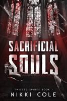Sacrificial Souls (Twisted Spires) B0GW6YSHRV Book Cover