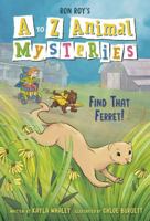 A to Z Animal Mysteries #6: Find That Ferret! 0593812239 Book Cover