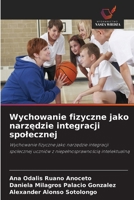 Wychowanie fizyczne jako narzedzie integracji spolecznej (Polish Edition) 6630181492 Book Cover