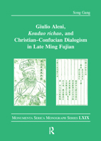 Giulio Aleni, Kouduo Richao, and Christian-Confucian Dialogism in Late Ming Fujian 0367586215 Book Cover