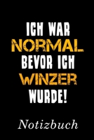 Ich War Normal Bevor Ich Winzer Wurde Notizbuch: Notizbuch mit 110 linierten Seiten Format 6x9 DIN A5 Soft cover matt 1691264997 Book Cover