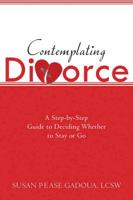 Contemplating Divorce: A Step-by-Step Guide to Deciding Whether to Stay or Go 1572245247 Book Cover
