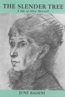 The Slender Tree: A Life of Alice Meynell 0907018017 Book Cover