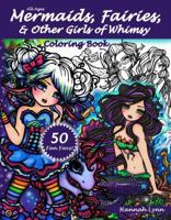 Mermaids, Fairies, & Other Girls of Whimsy Coloring Book: 50 Fan Favs 1518710689 Book Cover