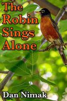 The Robin Sings Alone 1945015314 Book Cover