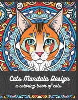 cats mandala coloring book: coloring book of cats B0C47X2SQC Book Cover