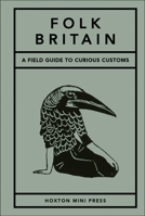 Folk Britian: A Modern Guide to Old Customs 1917719442 Book Cover