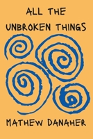 All the Unbroken Things B0FBN4NY77 Book Cover