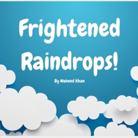 Frightened Raindrops: One drop can make a difference B09NRJT2WH Book Cover