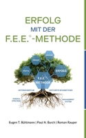 Erfolg mit der F.E.E.-Methode (German Edition) 3758355214 Book Cover