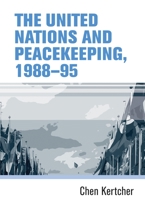 The United Nations and Peacekeeping, 1988-95 1526139391 Book Cover