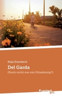 Del Garda: (Doch nicht nur ein Urlaubstrip?) (German Edition) 371035949X Book Cover