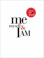 Me, Myself, and I AM: A Unique Question and Answer Book: The Story of You and God 1601421427 Book Cover