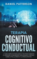 Terapia Cognitivo-Conductual, La Gu�a Completa para Usar la TCC 1393566537 Book Cover