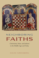 Religiones vecinas: Cristianismo, Islam y Judaísmo en la Edad Media y en la actualidad 022637985X Book Cover