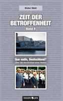 Zeit der Betroffenheit - Band II: Quo vadis, Deutschland? - Über die Verstörtheit einer Nation 3958405150 Book Cover