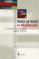 Who Is Who in Multimedia: In Deutschland, Osterreich Und Der Schweiz 3540588108 Book Cover