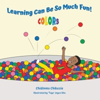 Learning Can Be So Much Fun!: Colors B0B1CVKLQL Book Cover