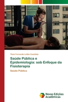 Saúde Pública e Epidemiologia: sob Enfoque da Fisioterapia 6203469602 Book Cover