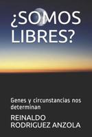somos Libres?: Genes y circunstancias nos determinan 1074428307 Book Cover