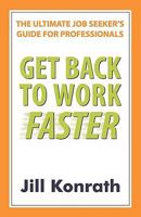 Get Back to Work Faster: The Ultimate Job Seeker's Guide 0981800483 Book Cover