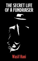 The Secret Life of a Fundraiser B0FBGJ7K7V Book Cover