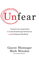 Unfear: Transform Your Organization to Create Breakthrough Performance and Employee Well-Being 1264268165 Book Cover