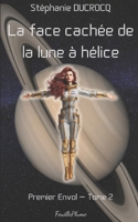 La Face cachée de la Lune (La Dispersion de la Terre - Premier Envol) (French Edition) 1670352188 Book Cover