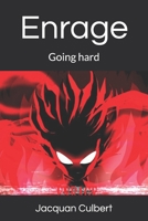 Enrage: Going hard B0FFH9M6ST Book Cover