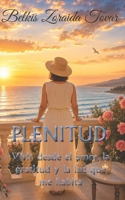 Plenitud: Vivir desde el amor, la gratitud y la luz que me habita (Spanish Edition) B0H5QHJXJX Book Cover