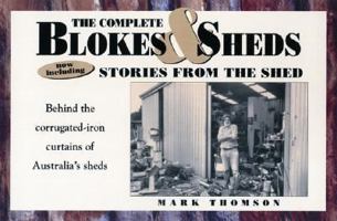 The Complete Blokes and Sheds: now including Stories from the Shed 0207198233 Book Cover