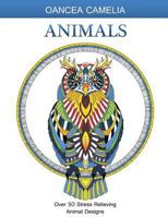 Animals: Adult Coloring Book: Over 50 Stress Relieving Animal Designs 1532952058 Book Cover