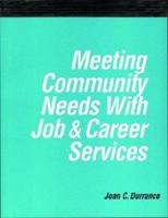 Meeting Community Needs with Job and Career Services: A How-to-Do-it Manual (How-To-Do-It Manuals) 1555701779 Book Cover