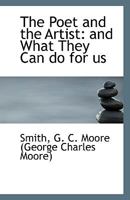 The Poet And The Artist, And What They Can Do For Us 1169382878 Book Cover