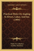 Practical Hints on Angling in Rivers, Lakes, and Sea: With Illustrations... 1274196523 Book Cover