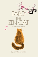 Taro the Zen Cat 2nd Edition: Seasons of Change 0578597985 Book Cover