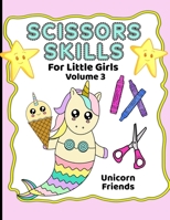 Scissor Skills For Little Girls: Unicorns And Friends Volume 3 B0948KCCZK Book Cover