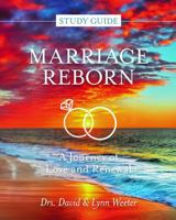 Study Guide for Marriage Reborn: A Journey of Love and Renewal (Kingdom Marriage Principles) 173418325X Book Cover