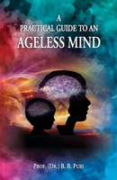A Practical Guide to an Ageless Mind 935760054X Book Cover