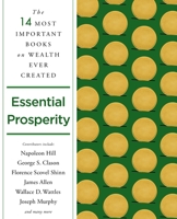 Essential Prosperity: The Fourteen Most Important Books on Wealth and Riches Ever Written 1250845254 Book Cover