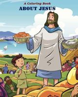 A Coloring Book about Jesus 1511870311 Book Cover