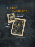 Atomic Fragments: A Daughter's Questions 0520220552 Book Cover